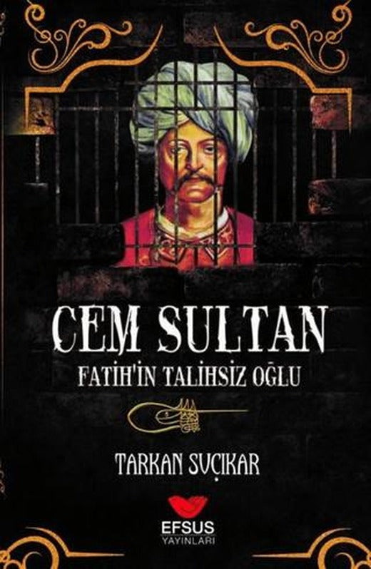 Cem Sultan - Fatih'in Talihsiz Oğlu | Efsus Yayınları (Ciltsiz)