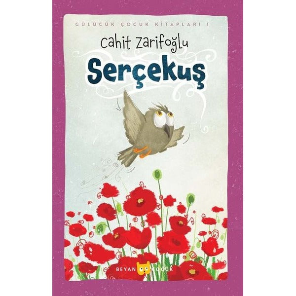 Serçekuş - Gülücük Çocuk Kitapları 1 | Beyan Çocuk