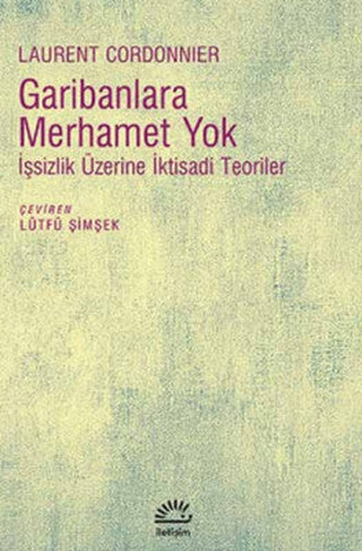 Garibanlara Merhamet Yok | İletişim Yayınları