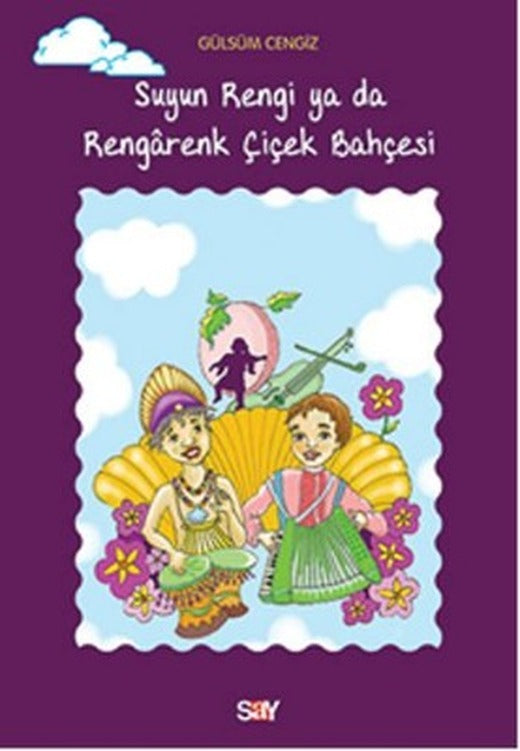 Suyun Rengi ya da Rengarenk Çiçek Bahçesi | Say Yayınları