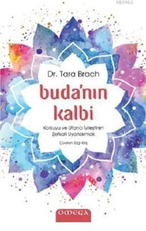 Buda'nın Kalbi - Korkuyu ve Utancı İyileştiren Şefkati Uyandırmak | Mega Yayınları