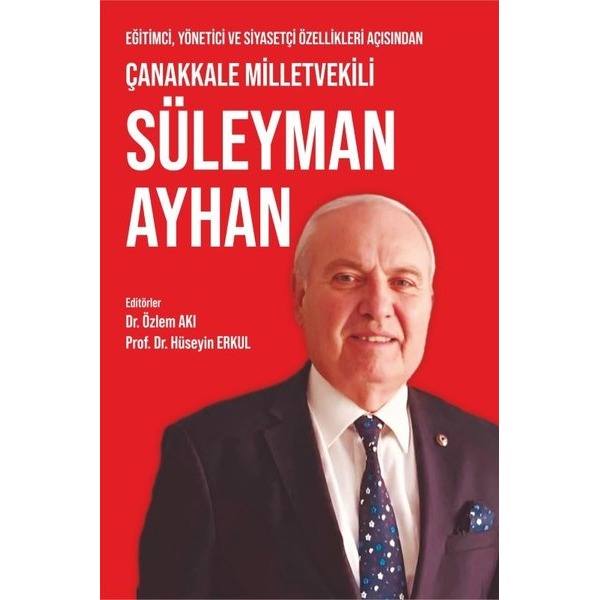 Eğitimci Yönetici ve Siyasetçi Özellikleri Açısından Çanakkale Milletvekili Süleyman Ayhan | Detay Yayıncılık (İnce Kapak)