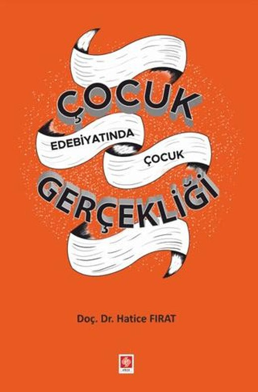Çocuk Edebiyatında Çocuk Gerçekliği | Ekin Basım Yayın (Ciltsiz)