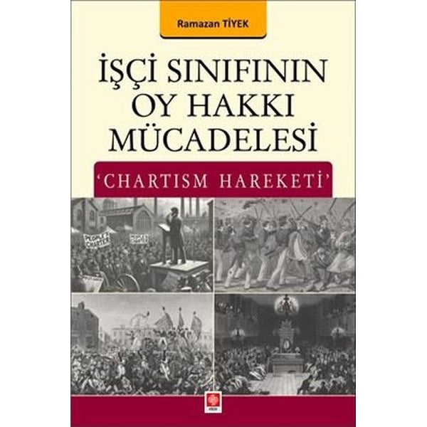 İşçi Sınıfının Oy Hakkı Mücadelesi Chartısm Hareketi | Ekin Basım Yayın (İnce Kapak)
