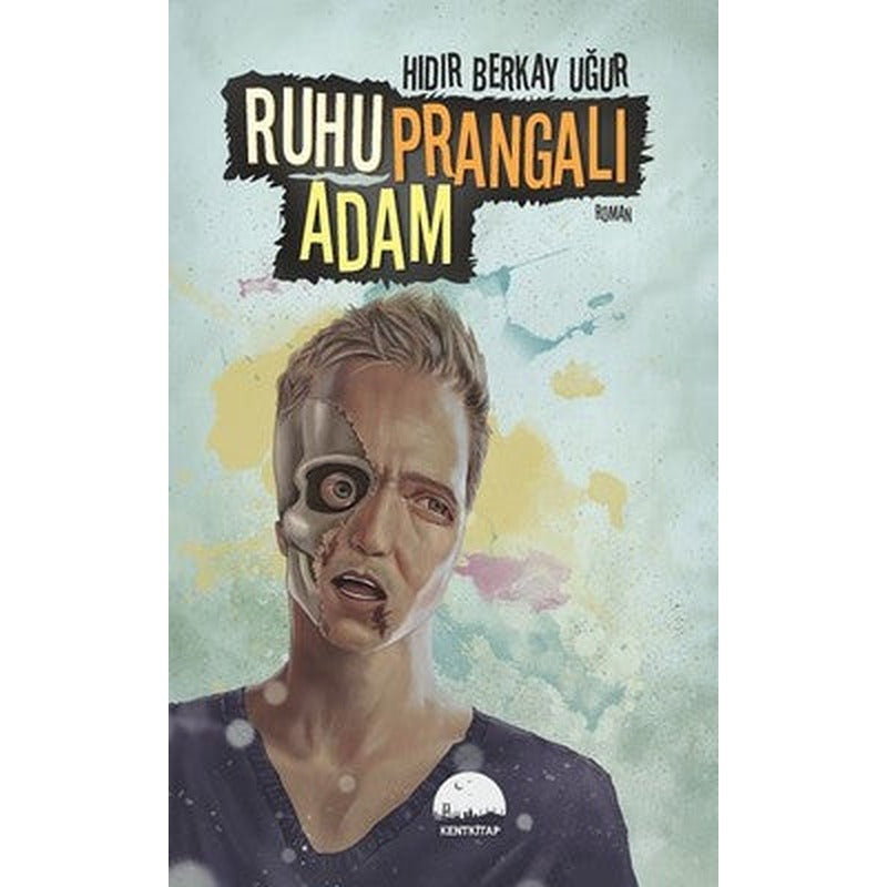 Ruhu Prangalı Adam | Kent Kitap