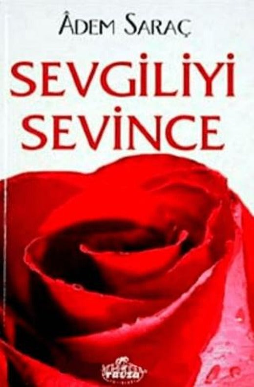 Sevgiliyi Sevince | Ravza Yayınları (Ciltsiz)