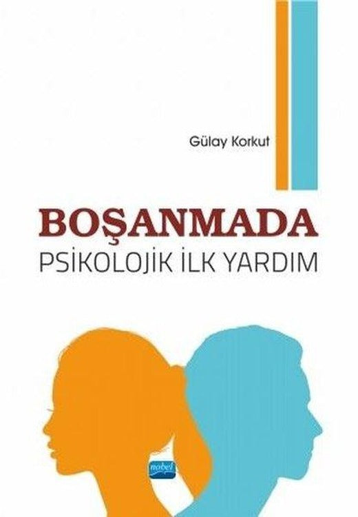 Boşanmada Psikolojik İlk Yardım | Nobel Akademik Yayıncılık (İnce Kapak)