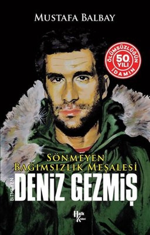 Sönmeyen Bağımsızlık Meşalesi: Bitmeyen Deniz Gezmiş - İdamın 50. Yılına Özel | Halk Kitabevi