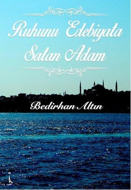 Ruhunu Edebiyata Satan Adam | İkinci Adam Yayınları (İnce Kapak)