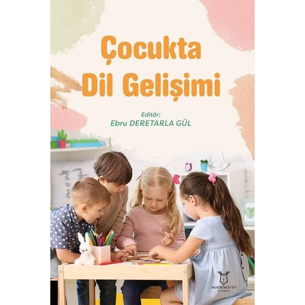 Çocukta Dil Gelişimi | Akademisyen Kitabevi (Ciltsiz)