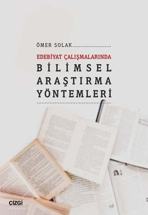 Edebiyat Çalışmalarında Bilimsel Araştırma Yöntemleri | Çizgi Kitapevi
