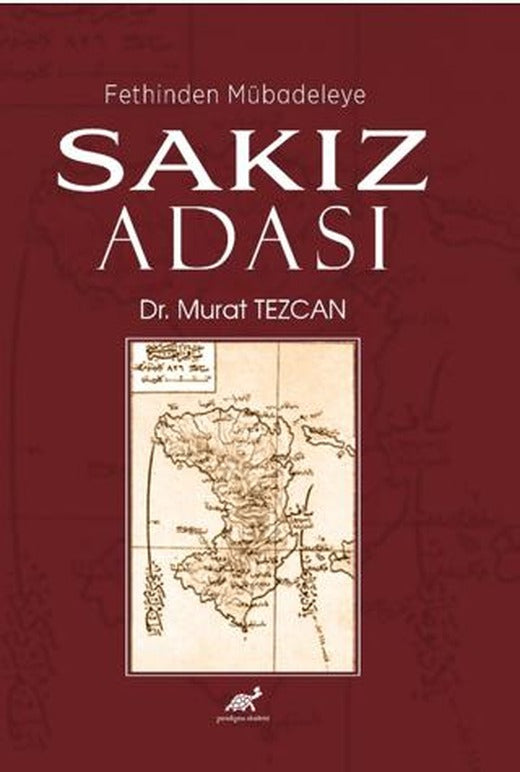 Fethinden Mübadeleye Sakız Adası | Paradigma Akademi Yayınları (Ciltsiz)