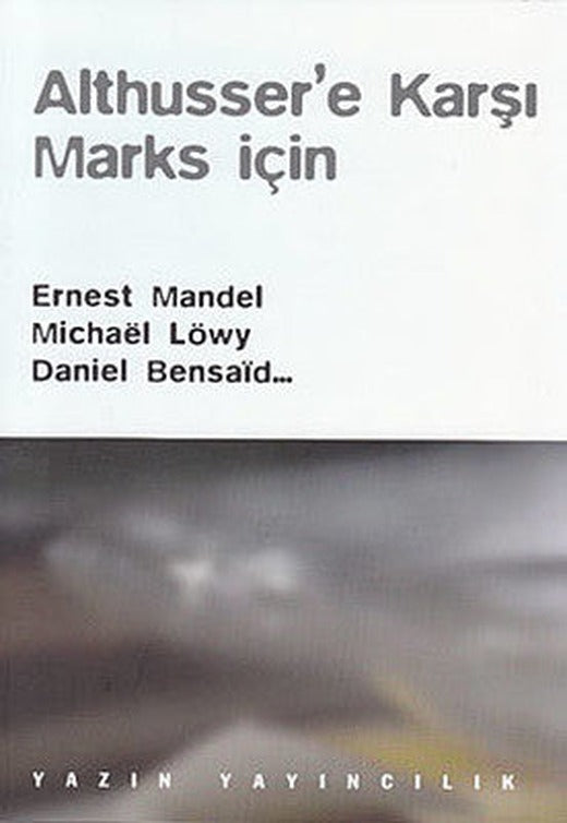 Althusser'e Karşı Marks İçin | Yazın Yayınları