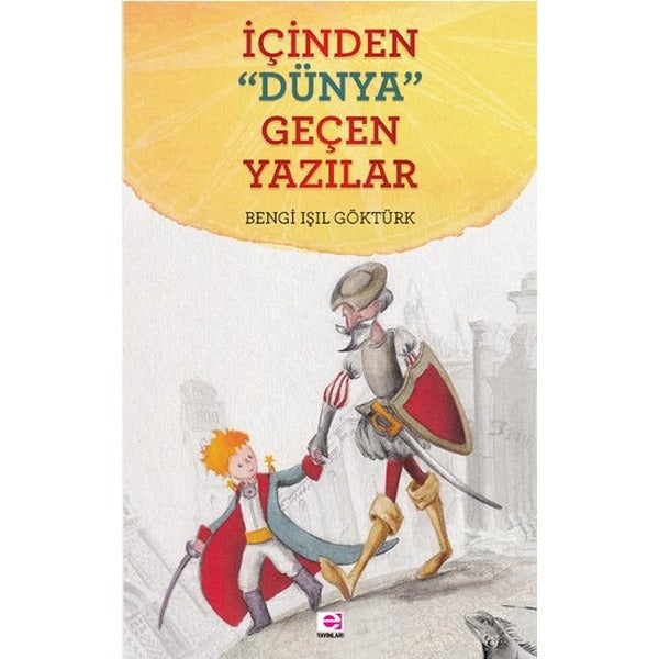 İçinden Dünya Geçen Yazılar | E Yayınları