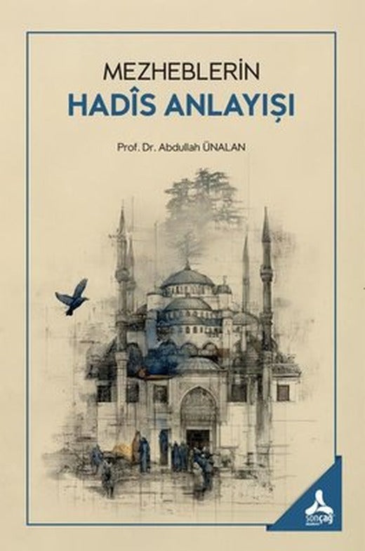 Mezheblerin Hadis Anlayışı | Sonçağ Yayınları (İnce Kapak)