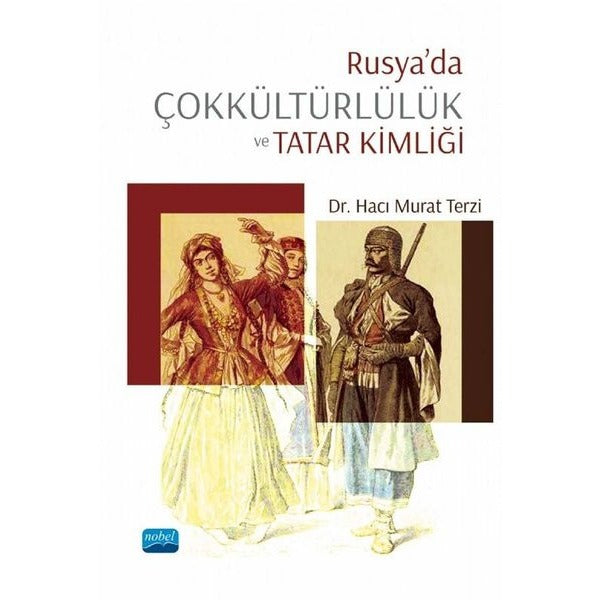 Rusya'da Çokkültürlülük ve Tatar Kimliği | Nobel Akademik Yayıncılık