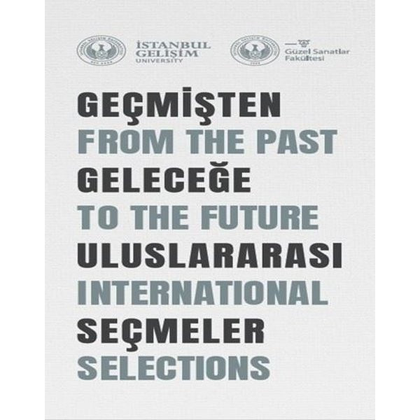 Geçmişten Geleceğe Uluslararası Seçmeler: From The Past To The Future International Selections