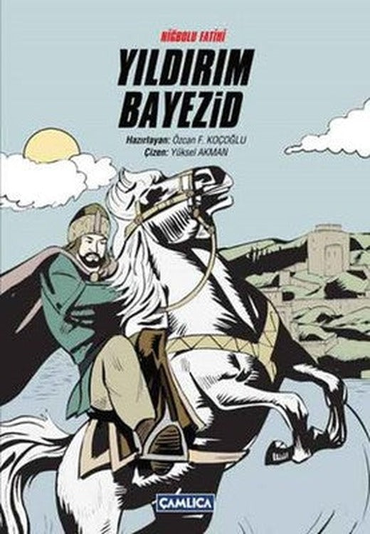 Niğbolu Fatihi Yıldırım Bayezid | Çamlıca Basım Yayın