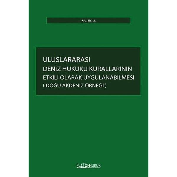 Uluslararası Deniz Hukuku Kurallarının Etkili Olarak Uygulanabilmesi: Doğu Akdeniz Örneği