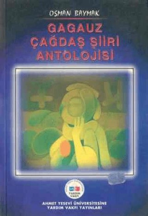 Gagauz Çağdaş Şiiri Antolojisi | Ahmet Yesevi Vakfı Yayınları (Ciltsiz)