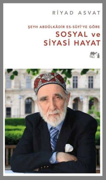 Şeyh Abdulkadir Es - Sufi'ye Göre Sosyal ve Siyasi Hayat | Bedevi Yayınları (İnce Kapak)  - Resim 1