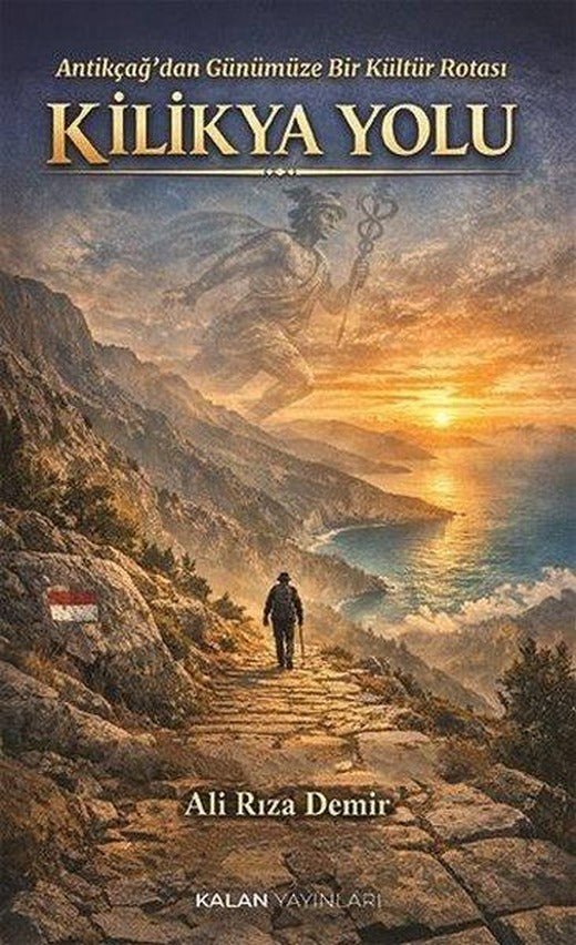 Kilikya Yolu - Antikçağ'dan Günümüze Bir Kültür Rotası | Kalan Yayınları (İnce Kapak)