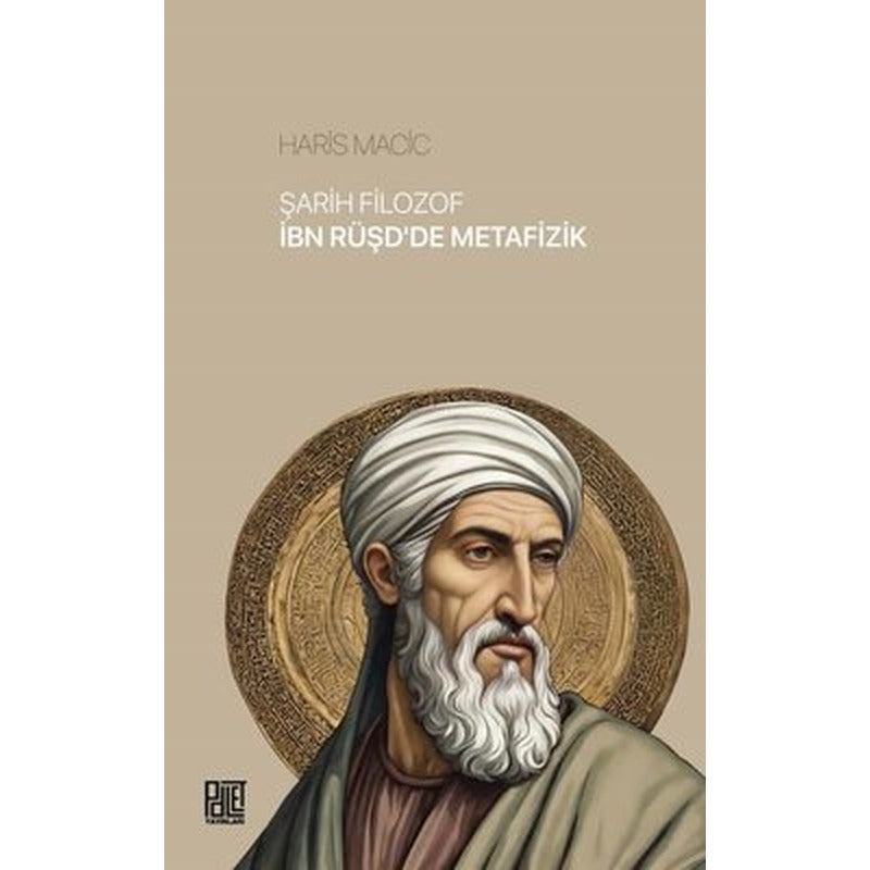 Şarih Filozof İbn Rüşd'de Metafizik | Palet Yayınları (İnce Kapak )