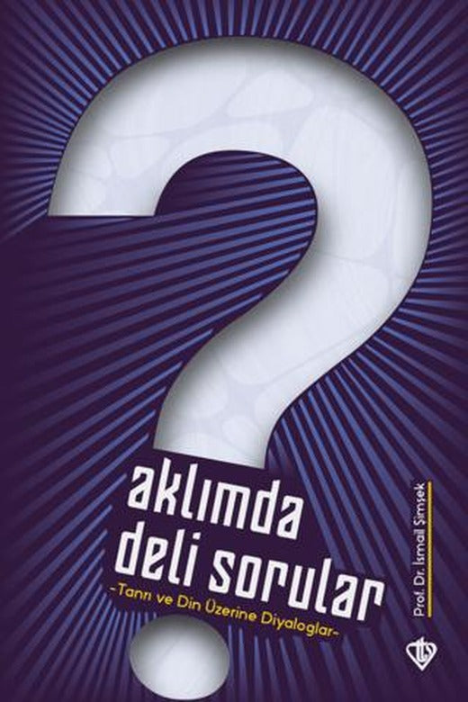 Aklımda Deli Sorular - Tanrı ve Din Üzerine Diyaloglar
