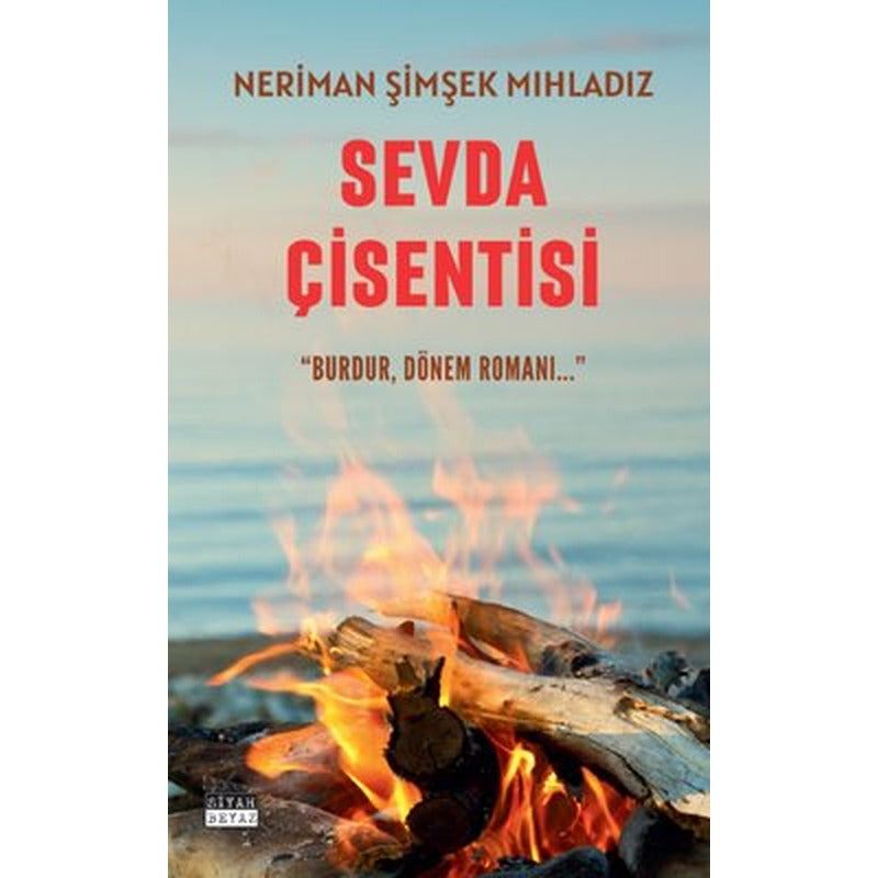 Sevda Çişentisi - Burdur, Dönem Romanı… | Siyah Beyaz