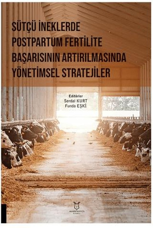 Sütçü İneklerde Postpartum Fertilite Başarısının Artırılmasında Yönetimsel Stratejiler | Akademisyen Kitabevi (Ciltsiz)