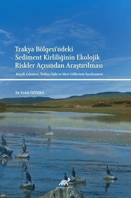 Trakya Bölgesi'ndeki Sediment Kirliliğinin Ekolojik Riskler Açısından Araştırılması