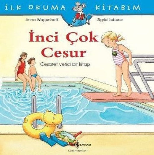 İlk Okuma Kitabım-İnci Çok Cesur | İş Bankası Kültür Yayınları