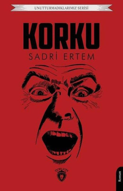 Korku - Unutturmadıklarımız Serisi | Dorlion Yayınevi (İnce Kapak)