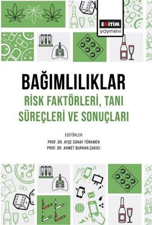Bağımlılıklar Risk FaktörleriTanı Süreçleri ve Sonuçları | Eğitim Yayınevi (İnce Kapak)