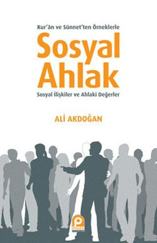 Kur’an ve Sünnet’ten Örneklerle Sosyal Ahlak | Pınar Yayınları (Ciltsiz)