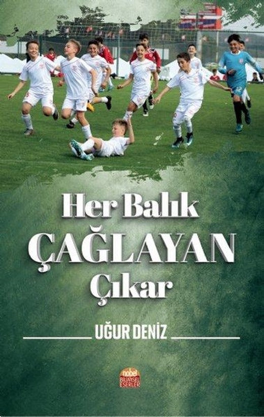 Her Balık Çağlayan Çıkar | Nobel Bilimsel Eserler (İnce Kapak)