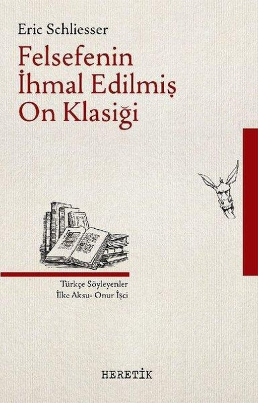 Felsefenin İhmal EdilmiŞ On Klasiği | Heretik Yayıncılık (İnce Kapak)