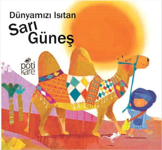 Dünyamızı Isıtan Sarı Güneş | Pötikare Yayınları
