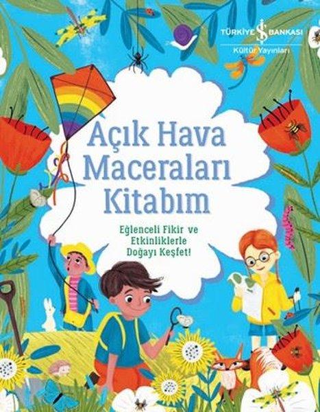 Açık Hava Maceraları Kitabım | İş Bankası Kültür Yayınları (İnce Kapak)  - Resim 1