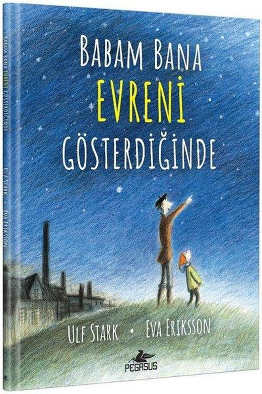 Babam Bana Evreni Gösterdiğinde | Pegasus (Ciltli)