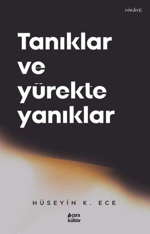 Tanıklar ve Yürekte Yanıklar | Çıra Yayınları (İnce Kapak)