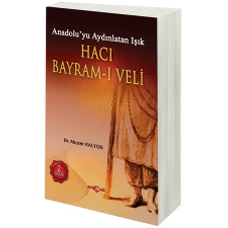Hacı Bayram-ı Veli Anadolu'yu Aydınlatan Işık | Akçağ Yayınları