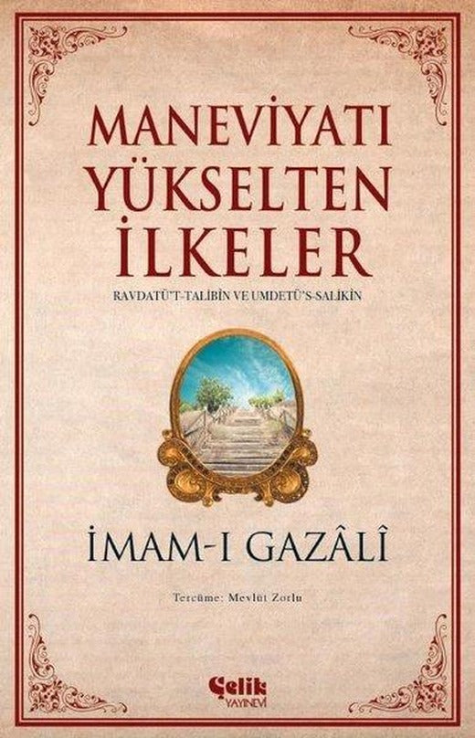 Maneviyatı Yükselten İlkeler | Çelik Yayınevi (İnce Kapak)