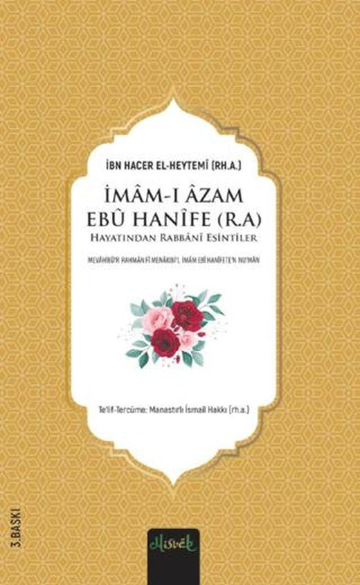 İmâm Ebû Hanîfe (r.a.) Hayatından Rabbanî Esintiler