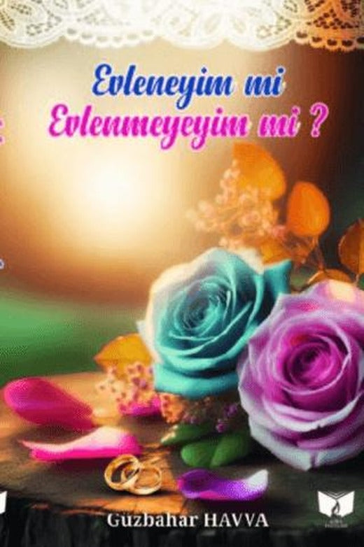 Evleneyim mi Evlenmeyeyim mi? | Ateş Yayınları (Ciltsiz)