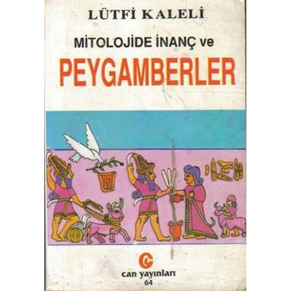 Mitolojide İnanç ve Peygamberler | Can Yayınları (Ali Adil Atalay) (Ciltsiz)