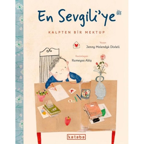 En Sevgili'ye Kalpten Bir Mektup | Ketebe (Ciltli )
