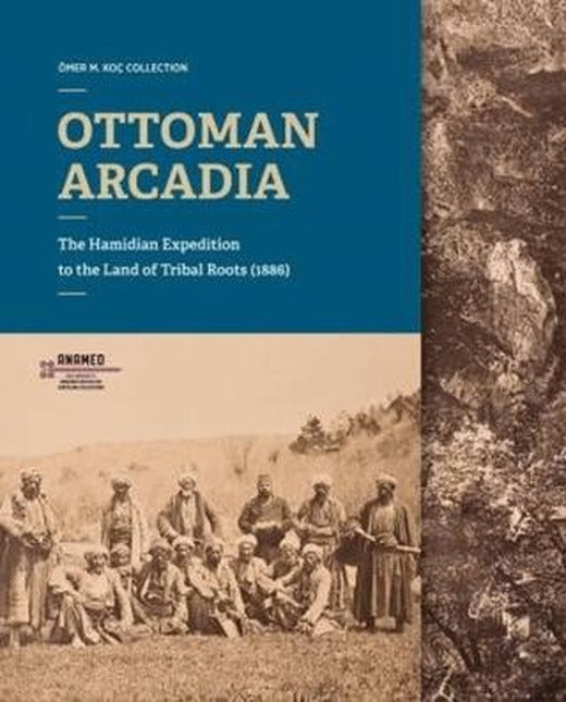 Ottoman Arcadia | Koç Üniversitesi Anadolu Medeniyetleri Araştırma Merkezi ANAMED (Ciltsiz)