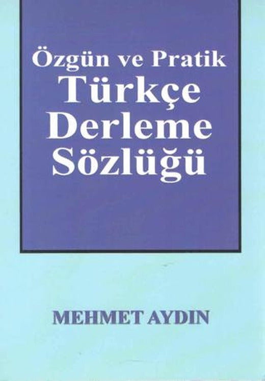 Özgün ve Pratik Türkçe Derleme Sözlüğü