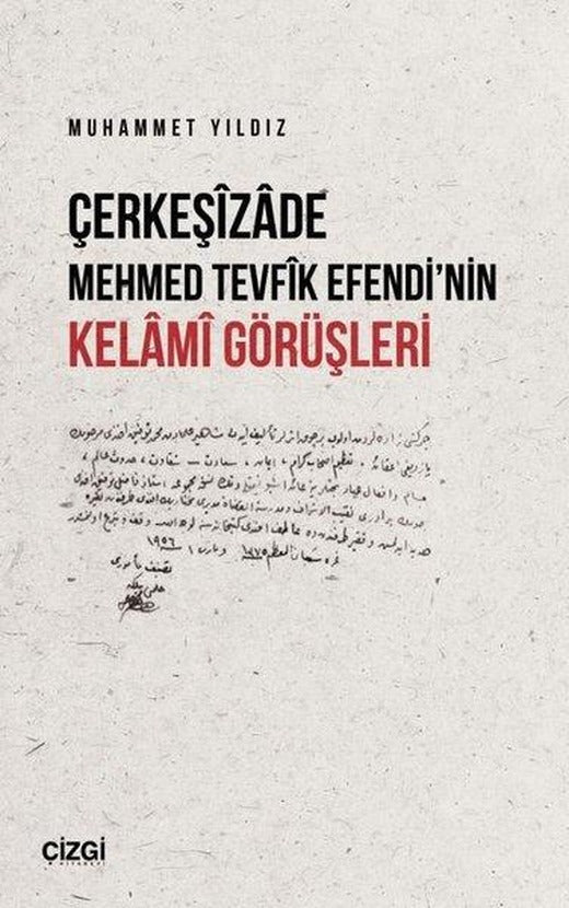 Çerkeşizade Mehmed Tevfik Efendi'nin Kelami Görüşleri | Çizgi Kitabevi (İnce Kapak)